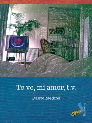 cover image of Te ve, mi amor, T.V.